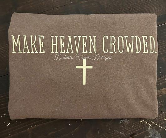 Make Heaven Crowded- medium